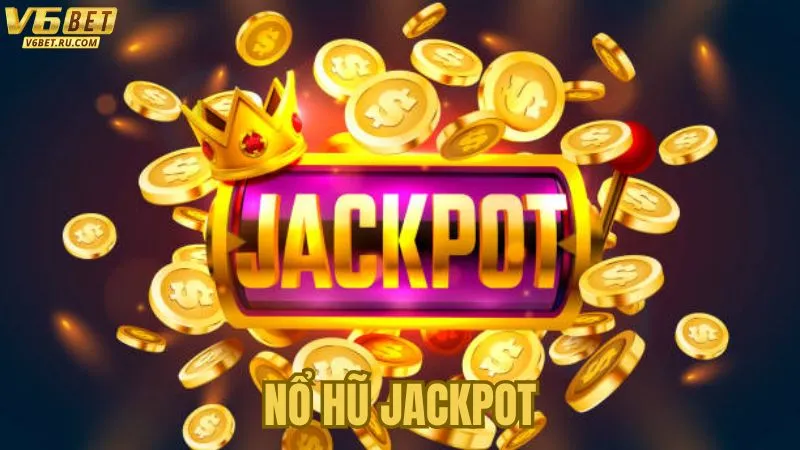 Nắm Bắt 7 Bí Kíp Nổ Hũ Jackpot V6bet Độc Quyền